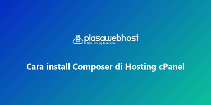 Cara install Composer di Hosting cPanel
