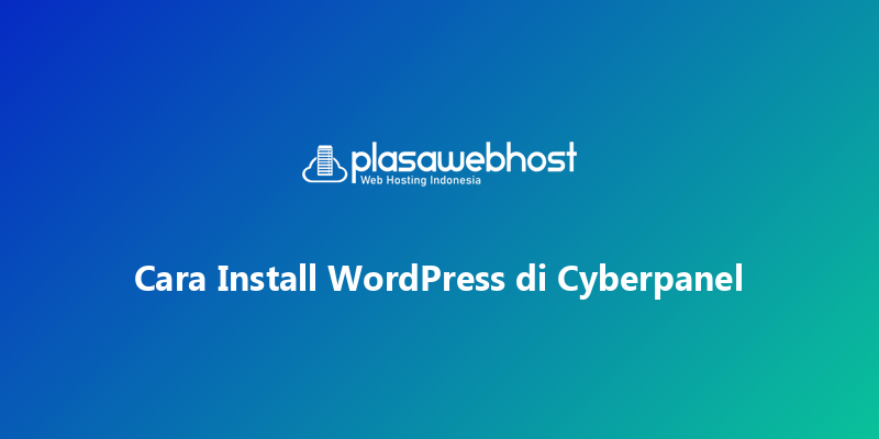 Cara Install WordPress di Cyberpanel