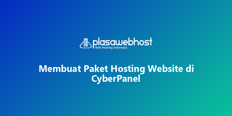 Membuat Paket Hosting Website di CyberPanel